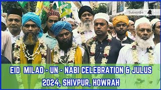 Eid Milad  un  nabi celebration amp julus 2024 Shibpur Howrah [upl. by Elehcin]