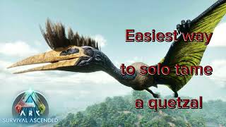 Easiest way to solo tame a quetzal in ark acended [upl. by Eseneg]