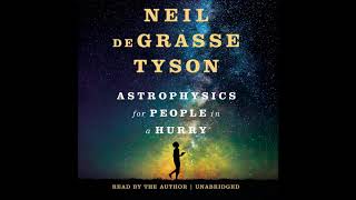 Astrophysics for People in a Hurry by Neil deGrase Tyson Audiobook Excerpt [upl. by Roberts478]