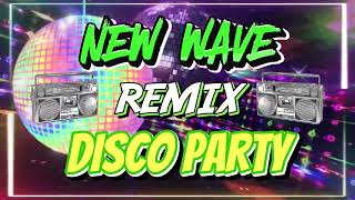 NEW DISCO NONSTOP 80S 90S DANCE PARTY REMIX 🎉💃 2022 NEW WAVE DISCO REMIX PLAYLIST MUSIC 🎶🔥 [upl. by Eulaliah]