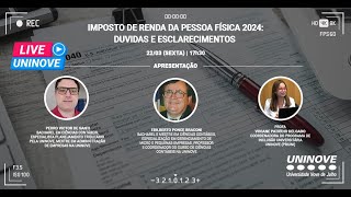 UNINOVE LIVE  IMPOSTO DE RENDA DA PESSOA FÍSICA 2024 DUVIDAS E ESCLARECIMENTOS [upl. by Zoldi447]