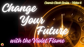 Change Your Past and Your Future with the Violet Flame  Video 6 [upl. by Conger]