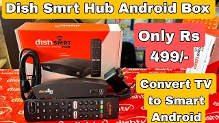 Dish Smrt Hub  Android box only 499  Google Assistant with all channels free 2024  4k box [upl. by Lletnahs]