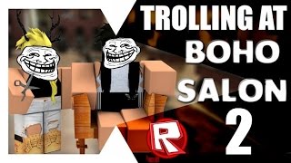 ROBLOX Trolling at Boho Salon 2 [upl. by Soule]