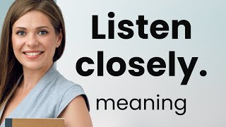 Listen Closely Mastering this Essential English Phrase [upl. by Myrna]