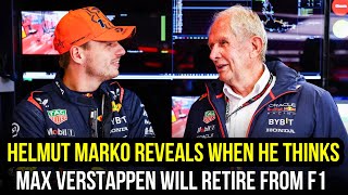 Helmut Marko reveals when he thinks Max Verstappen will retire from F1 [upl. by Colis572]