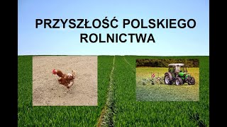 74 PRZYSZĹOĹšÄ† ROLNICTWA CZY MAĹE GOSPODARSTWA UPADNÄ„ A DUĹ»E PRZEJMÄ„ RYNEK JAK TO WYGLÄ„DA OBECNIE [upl. by Deina]