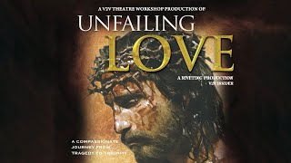 Unfailing Love  A V2V Good Friday Production [upl. by Anippesuig]