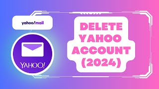 How To Delete Yahoo Email Account 2024 EASY GUIDE [upl. by Neetsirhc442]