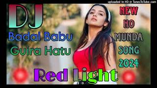 Red Light  New Ho Munda Song Dj Badal Babu Guira Hatu Chaibasa 2024 [upl. by Erdnaid]