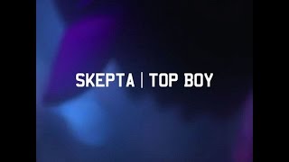 Skepta  Top Boy [upl. by West767]