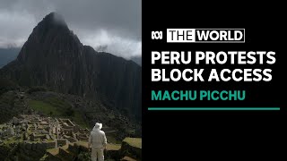 Peru protests block access to Machu Picchu stranding tourists  The World [upl. by Ontine]