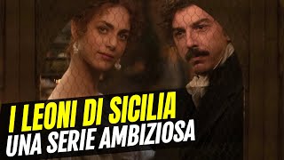 I leoni di Sicilia recensione una serie ambiziosa [upl. by Hermina]