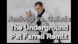 Amloop vs Celeda  The Underground  Pat Farrell Remix [upl. by Dolan]