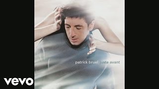 Patrick Bruel  Juste avant Audio [upl. by Mercy]