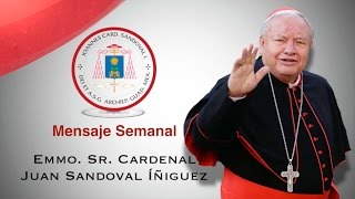 quotEl verdadero Matrimonioquot Mensaje del Cardenal Juan Sandoval Íñiguez [upl. by Dnomsaj253]