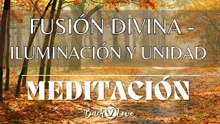 FUSIÓN DIVINA  ILUMINACIÓN Y UNIDAD Meditación Guiada amor pazinterior afirmaciones [upl. by Notrem]