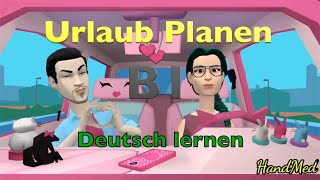 Dialog  Urlaub Planen  deutsch quotB1  B2quot [upl. by Mariele]