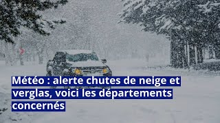 Météo  alerte chutes de neige et verglas voici les départements concernés [upl. by Ellebanna]