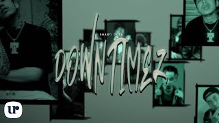 Shanti Dope  Down Timez Official Lyric Video [upl. by Bortman]