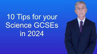 10 Tips for your Science GCSEs in 2024 [upl. by Gruver582]