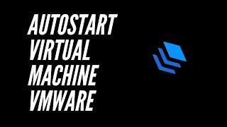 Autostart virtual machine vmware workstation allavvio di windows [upl. by Yecniuq]