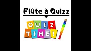 Flûte à Quizz  028 [upl. by Ricker433]