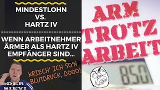 Mindestlohn VS Hartz IV  Wenn Arbeitnehmer ärmer als Hartz IV Empfänger sind [upl. by Smeaj14]