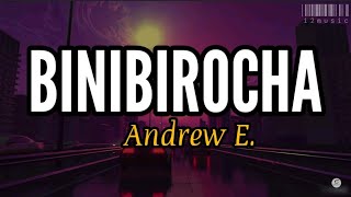 Binibirocha Andrew E Lyrics [upl. by Cichocki30]