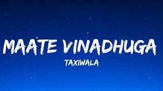 Maate Vinadhuga  Taxiwala  Lyrics [upl. by Arracot]