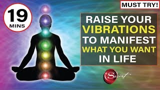 Raise Your Vibrations Instantly  20 Minute Guided Meditation to Manifest What You Want [upl. by Huey]