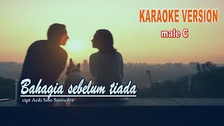 Bahagia sebelum tiada  Male Karaoke key C [upl. by Asik]