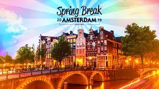 Spring Break Amsterdam Festival 2019 [upl. by Zysk842]