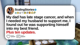 My Dad Has Late Stage Cancer and When I Needed My Husband To Support Me  Reddit Updates [upl. by Witty]