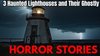 3 Haunted Lighthouses and Their Ghostly Horror Stories [upl. by Diantha]