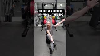 MYOFASCIAL STRETCHING EXERCISE FOR THE INTERNAL OBLIQUE MUSCLE Shorts [upl. by Mishaan]