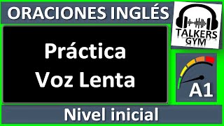 Inglés ORACIONES A1 Práctica con voz lenta y voz normal [upl. by Adnolohs]