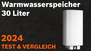 TOP–7 Die besten Warmwasserspeicher 30 Liter Test amp Vergleich 2024  Deutsch [upl. by Eanom]