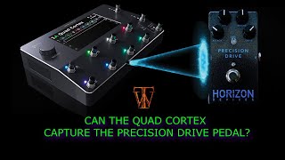 Quad Cortex  Can It Capture The Precision Drive Pedal [upl. by Ansel565]