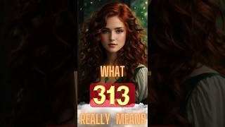 What 313 Really Means 🔥 angel number 313 shorts angelnumbers [upl. by Denzil305]