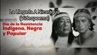 La Llegada A Nicaragua Videopoema  Resistencia Indígena Negra y Popular  Nicaragua [upl. by Anoblav993]