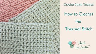 How to Crochet the Thermal Stitch  Beginners Tutorial [upl. by Suissac]