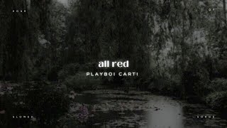 playboi carti  all red  1 hour loop  slowed  reverb [upl. by Amoeji]