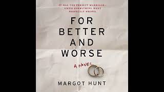 For Better and Worse By Margot Hunt  Audiobook Mystery Thriller [upl. by Ming]