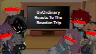 ╰┈➤ UnOrdinary React To The Rowden Trip  13 [upl. by Nij]