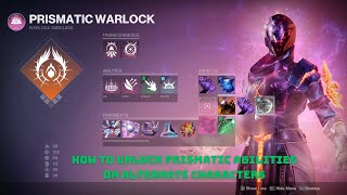 How to unlock Prismatic Abilities on Alternate Character in Destiny 2 [upl. by Sorce]