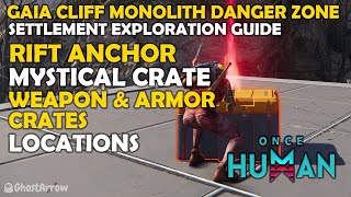 Gaia Cliff Monolith Danger Zone Settlement Exploration  Rift Anchor Mystical Weapon Armor Crates [upl. by Carie]