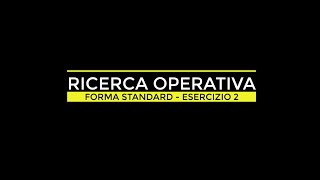 RICERCA OPERATIVA  FORMA STANDARD  ESERCIZIO 2 [upl. by Chryste]