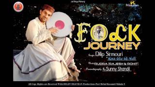 Non Stop Pahari Natti 2017  FOLK JOURNEY By Dilip Sirmouri  Rock Star Of Natti  Music HunterZ [upl. by Tirma]