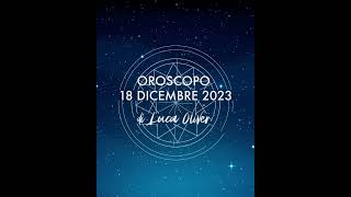 ✨ Oroscopo del 18 dicembre✨ [upl. by Anselma]